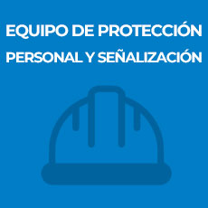 EQUIPO DE PROTECCIÓN PERSONAL Y SEÑALIZACIÓN