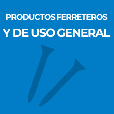 PRODUCTOS FERRETEROS Y DE USO GENERAL