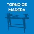 TORNO DE MADERA
